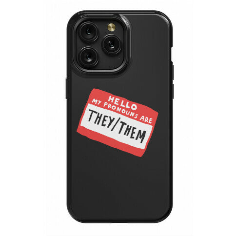 Hello My Pronouns Are They Them Phone Case